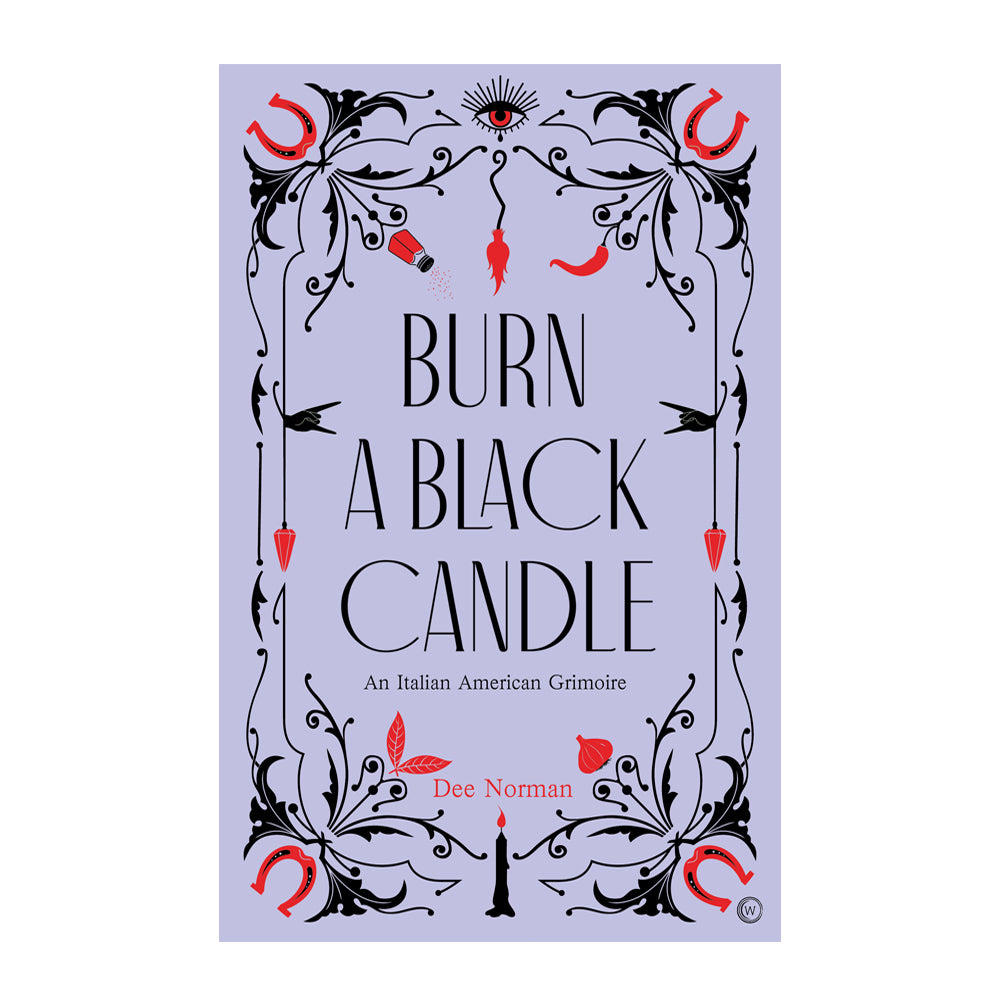 Burn a Black Candle: An Italian American Grimoire - Concordia Style Boutique
