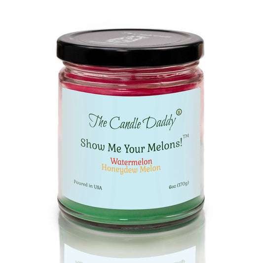 Show Me Your Melons- Watermelon- Honeydew - 6 Ounce Jar Candle- 40 Hour Burn Time