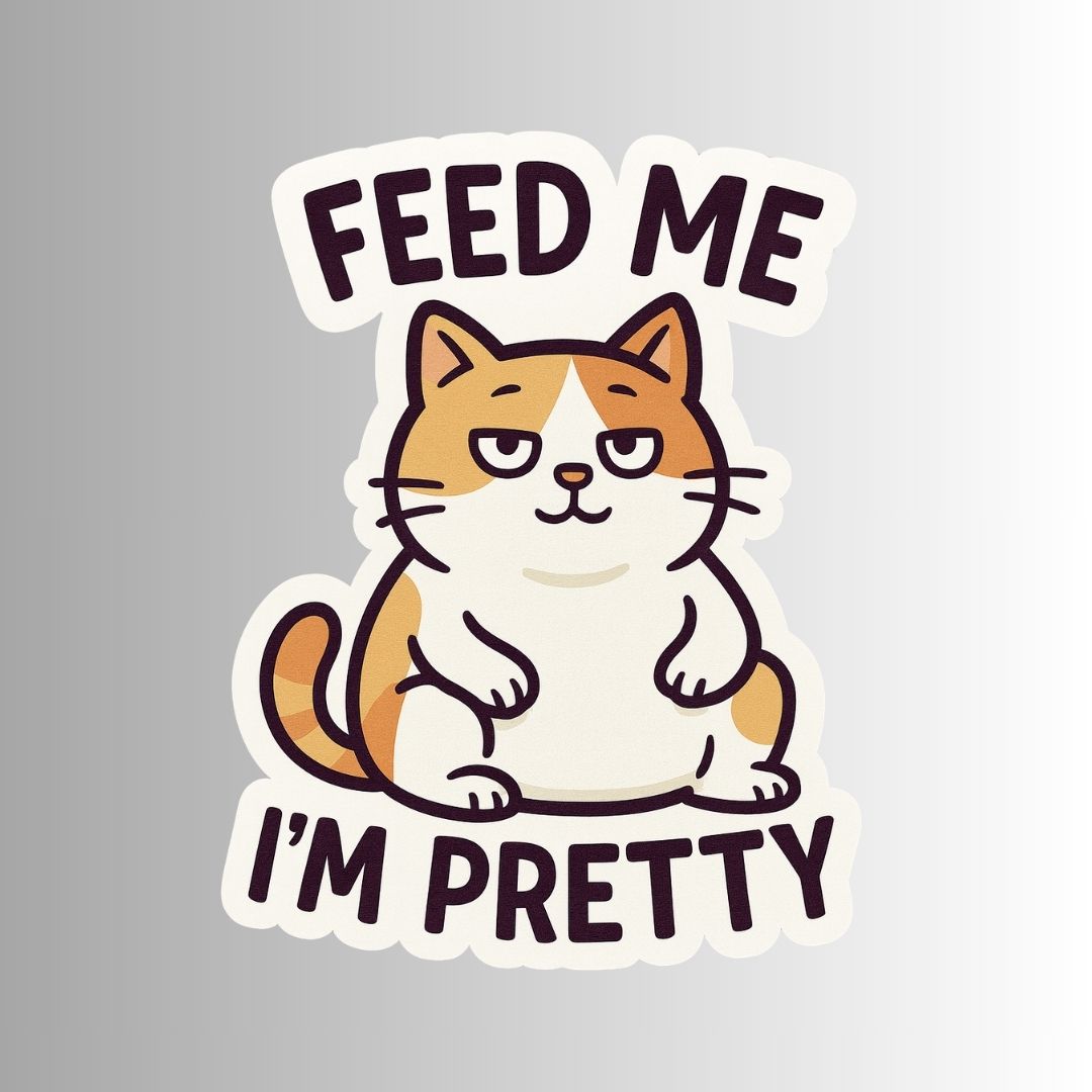 "Feed Me. I'm Pretty" Funny Cat Sticker