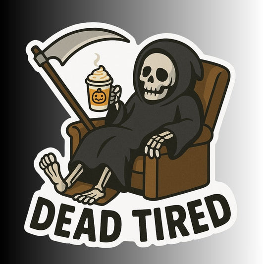 Funny Grim Reaper Halloween Sticker "Dead Tired"