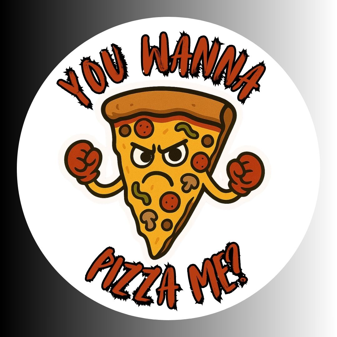 "You Wanna Pizza Me?" Funny Pizza Sticker