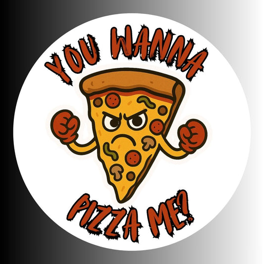 "You Wanna Pizza Me?" Funny Pizza Sticker
