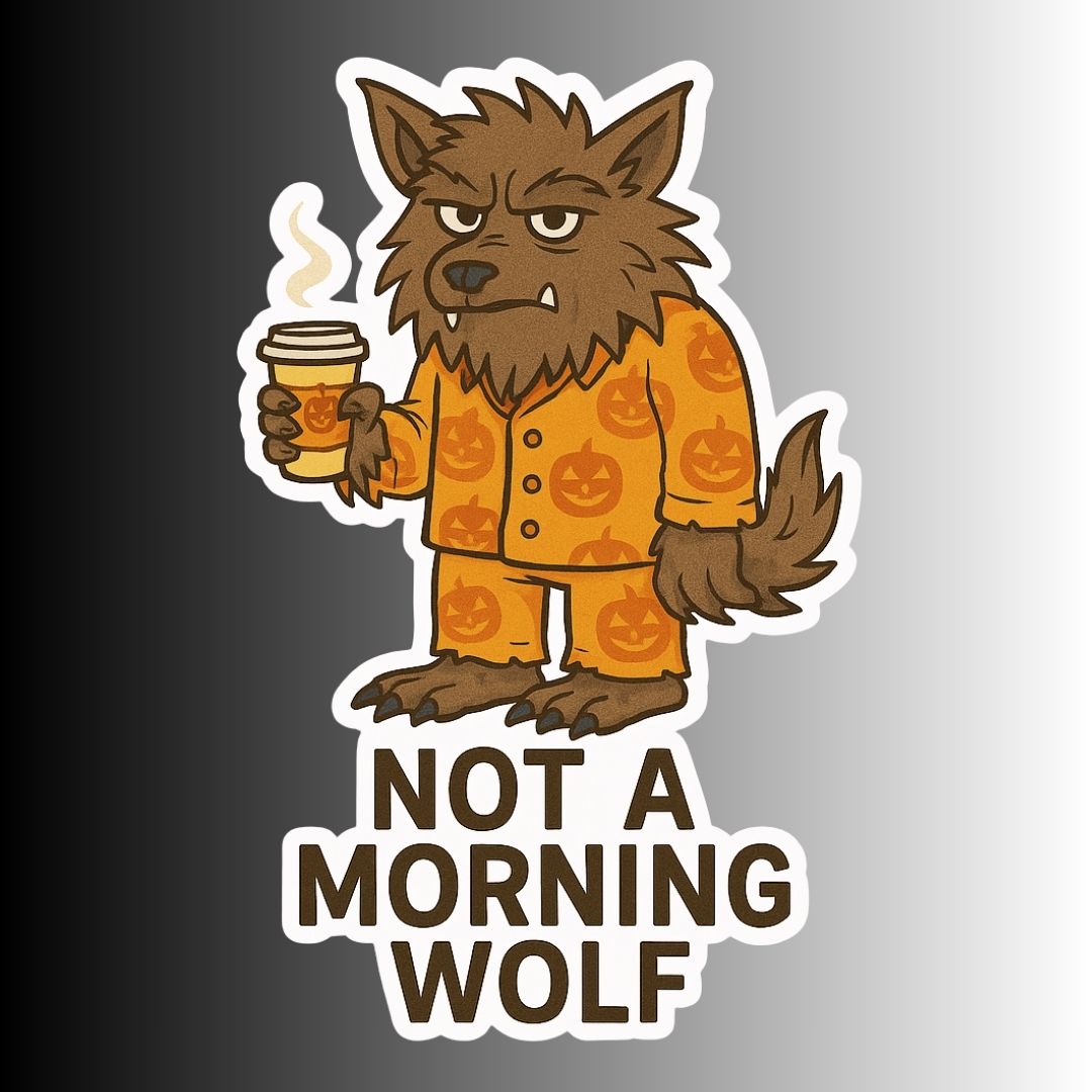 Funny Werewolf Halloween Sticker "Not a Morning Wolf"