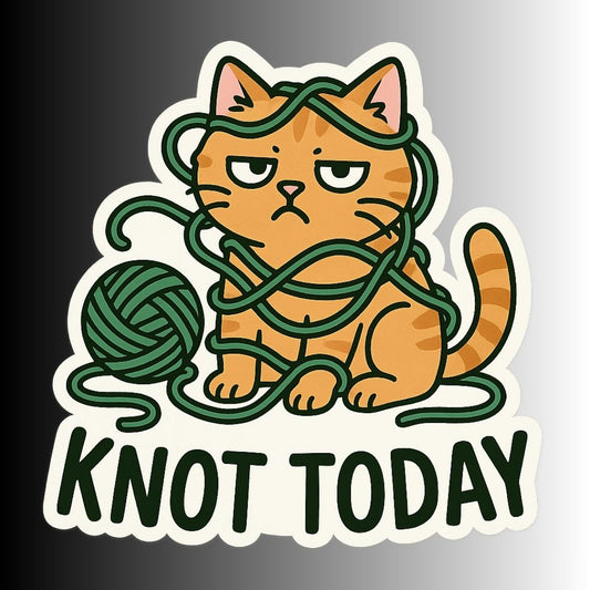 "Knot Today" Funny Sarcastic Cat Sticker