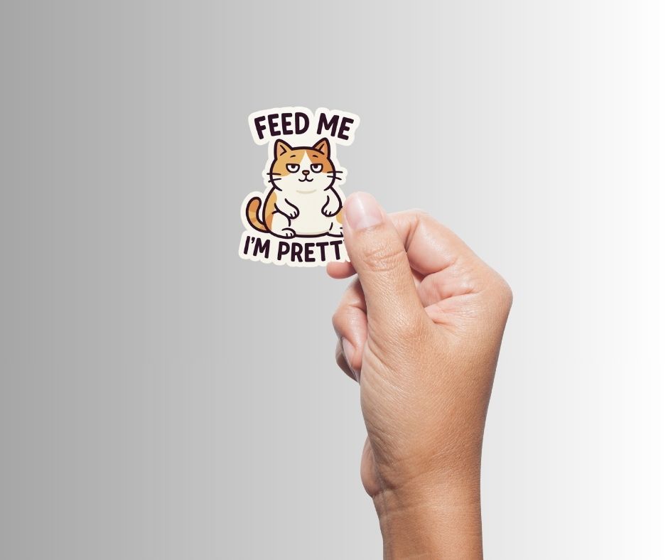 "Feed Me. I'm Pretty" Funny Cat Sticker