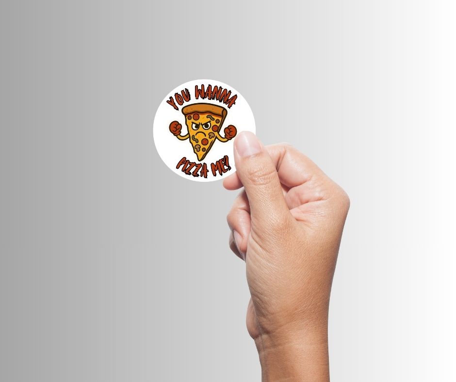 "You Wanna Pizza Me?" Funny Pizza Sticker