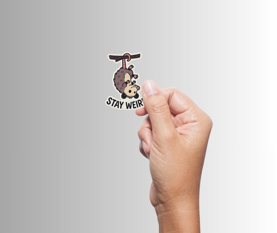"Stay Weird" Funny Opossum Sticker