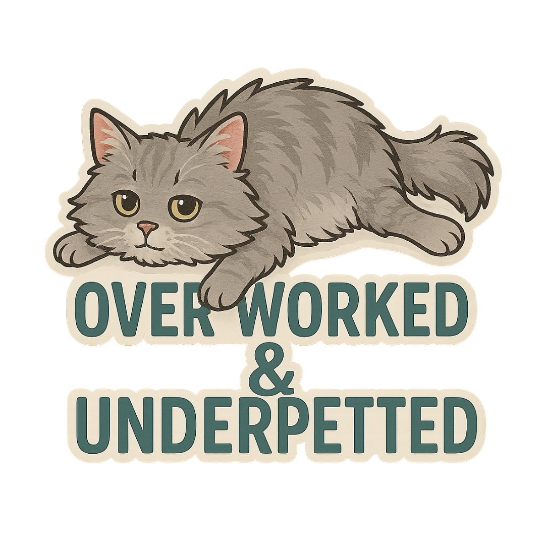 "Overworked and Underpetted" Funny Cat Sticker
