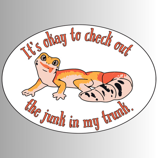 "It's okay to check out the junk in my trunk" Sarcastic Sticker