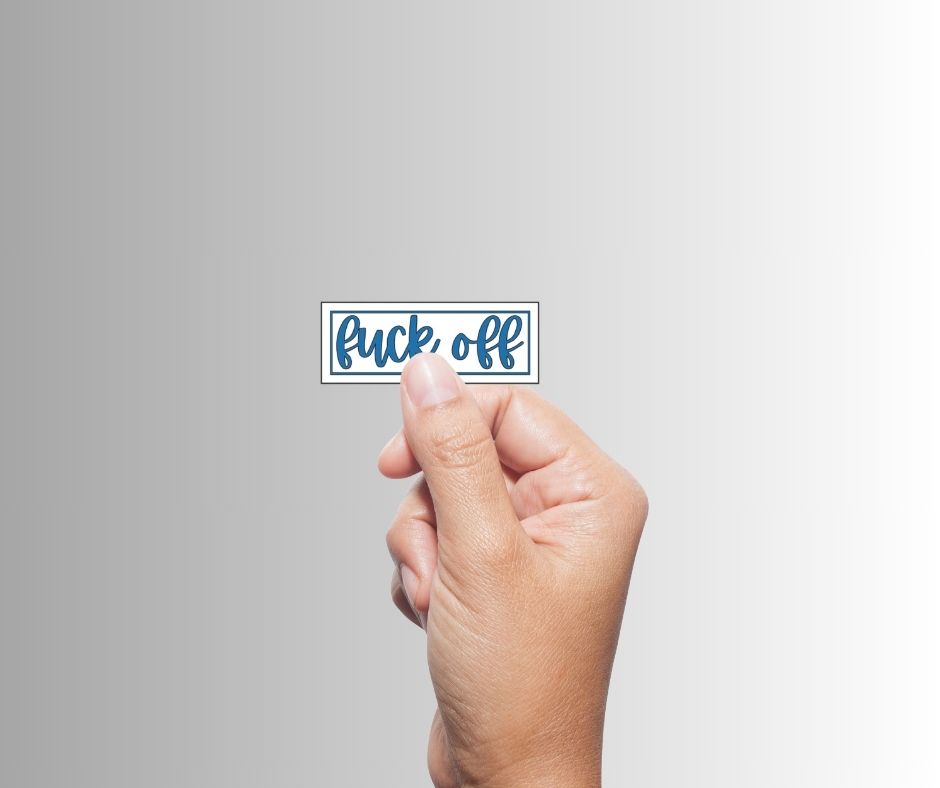 "Fuck Off" Sarcastic Sticker