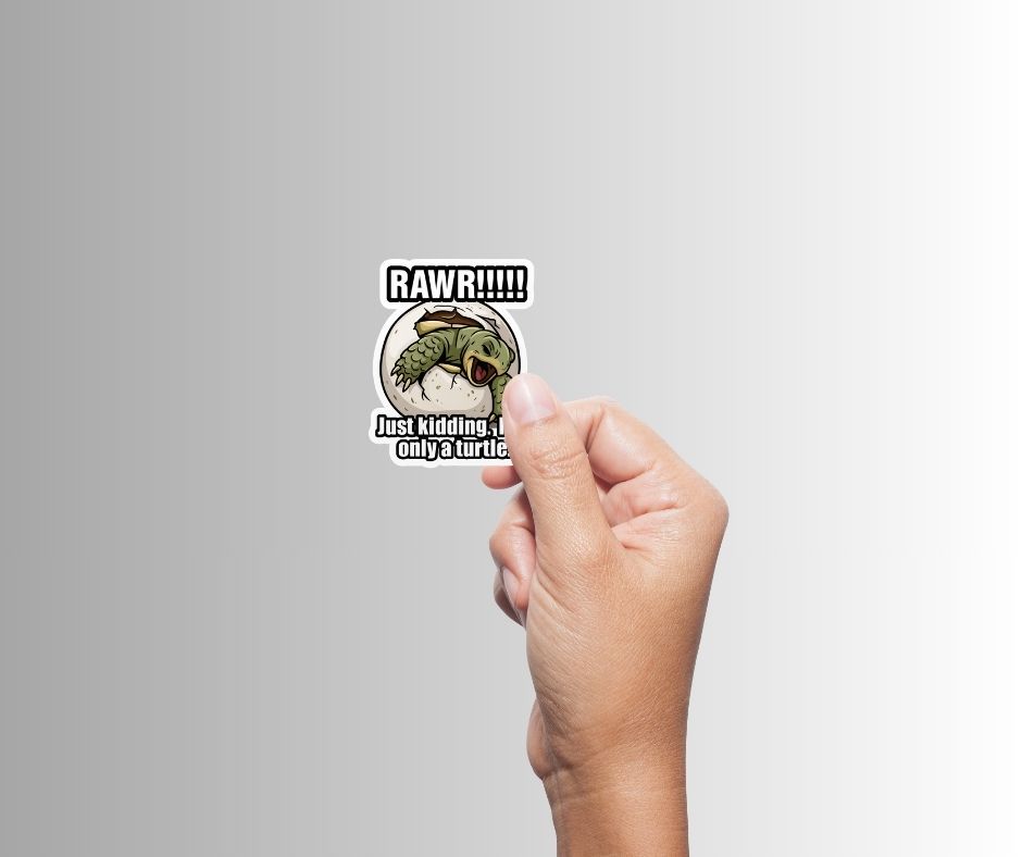 "RAWR!!!! Just kidding. I'm only a turtle." Funny Sticker