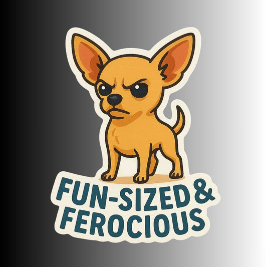 "Fun-Sized and Ferocious" Funny Dog Sticker