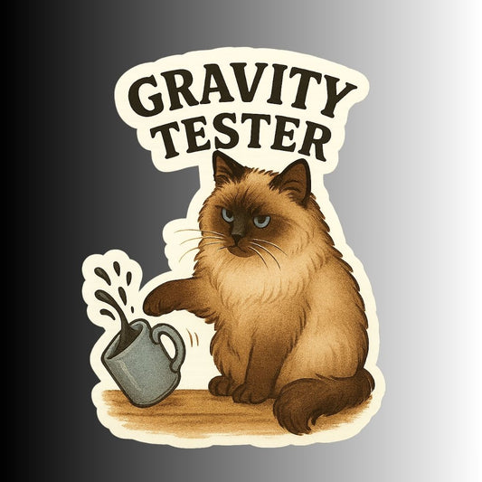 "Gravity Tester" Funny Sarcastic Siamese Cat Sticker