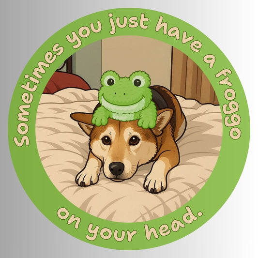 "Sometimes you just have a froggo on your head" Funny Dog Sticker