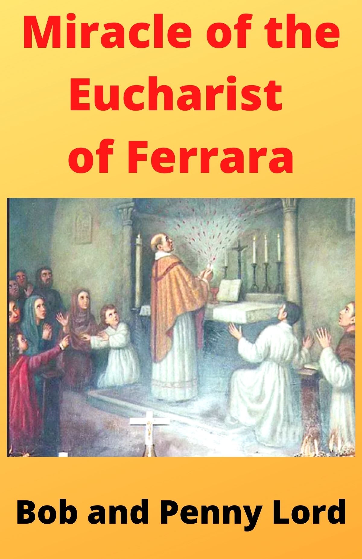 Miracles of the Eucharist Best Seller Books I and II and DVD Free Shipping