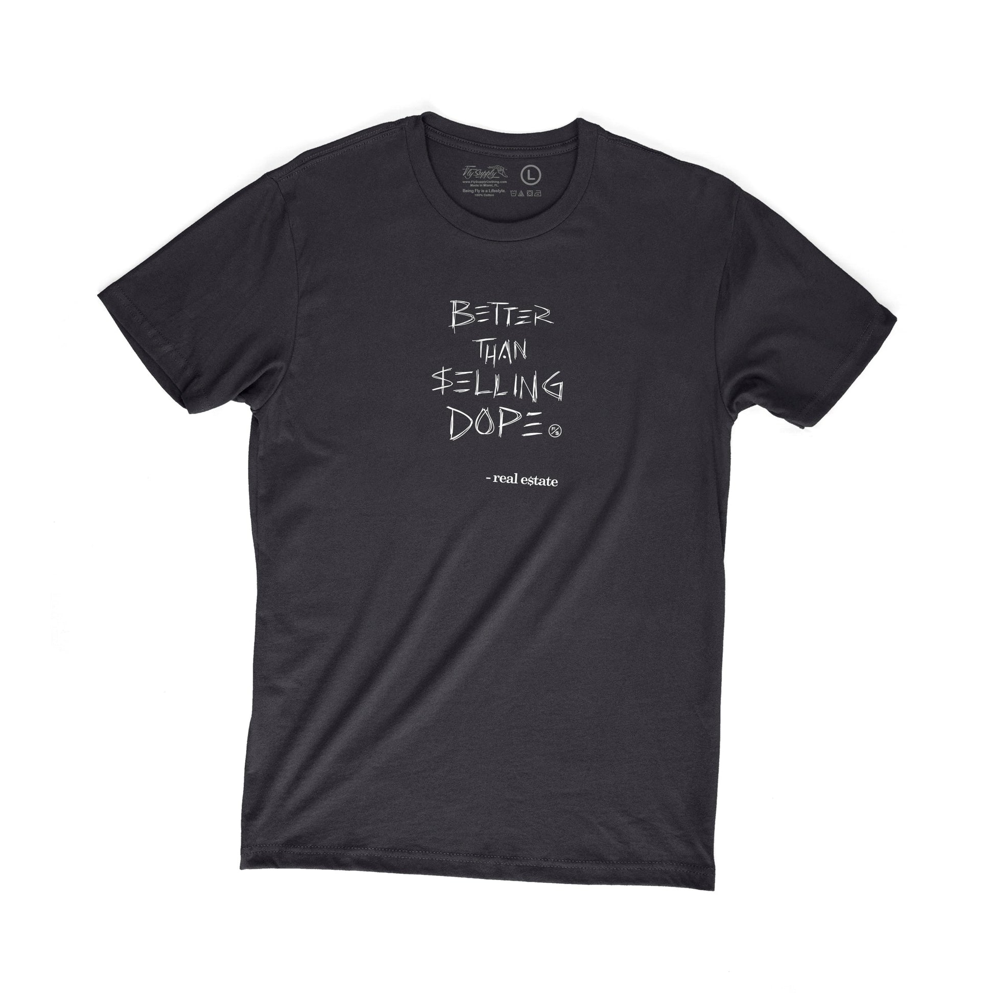 Better Than Selling Dope - Real Estate (Black Tee) - Concordia Style Boutique