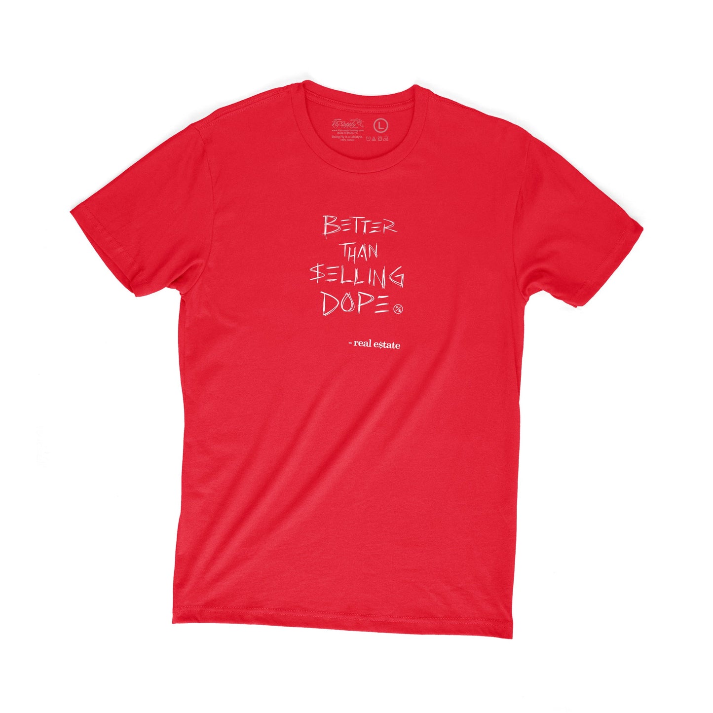 Better Than Selling Dope - Real Estate (Red Tee) - Concordia Style Boutique