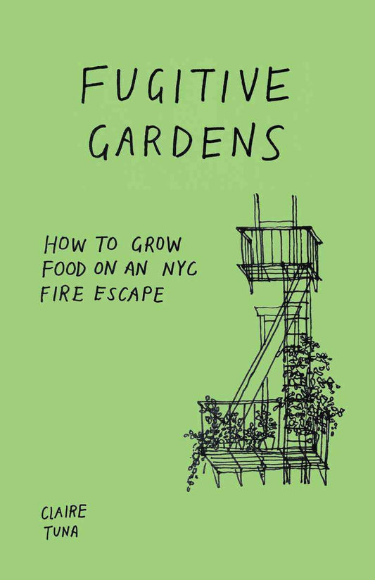 Fugitive Gardens: How to Grow Food on an NYC Fire Escape - Concordia Style Boutique