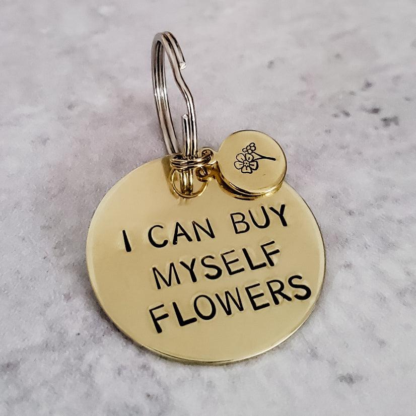 I Can Buy Myself Flowers Brass Keychain