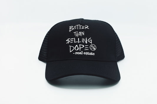 Better Than Selling Dope - Real Estate (Trucker Hat - BLACK) - Concordia Style Boutique
