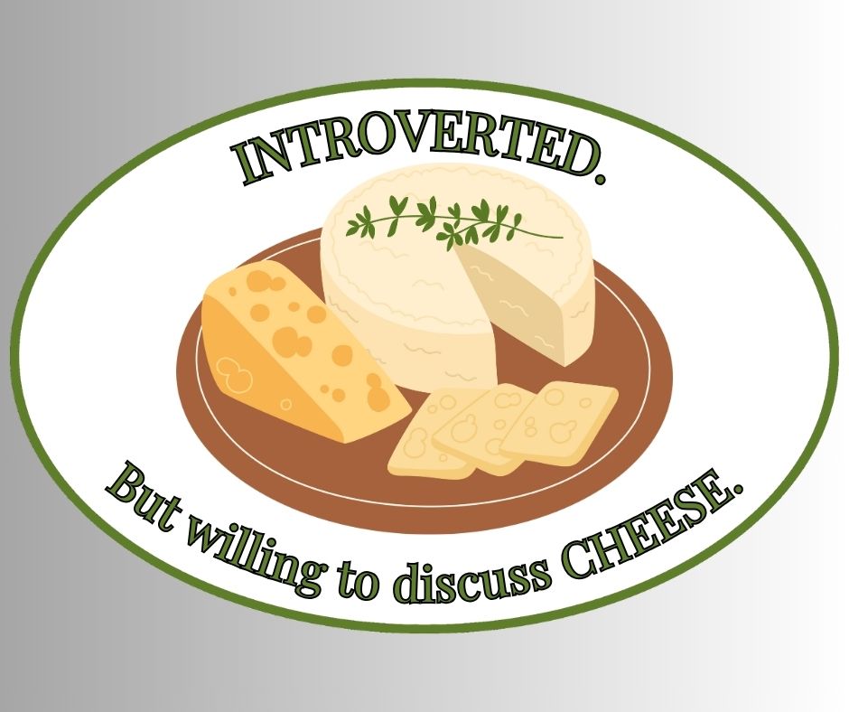 "Introverted. But willing to discuss CHEESE" Sarcastic Sticker