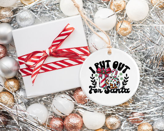 "I Put Out For Santa" Funny Ceramic Ornament – Sassy Holiday Décor