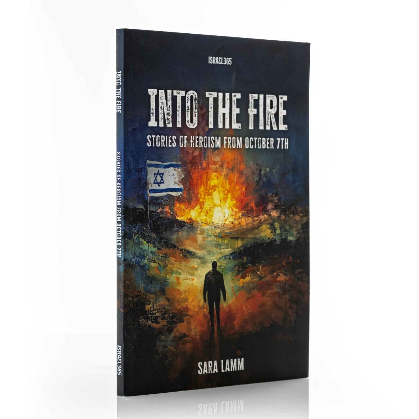 Into the Fire: Stories of Heroism from October 7th