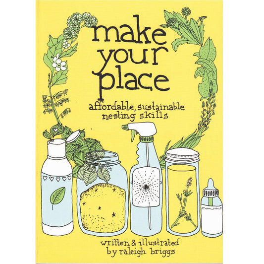 Make Your Place: Sustainable Living for Everyday People - Concordia Style Boutique