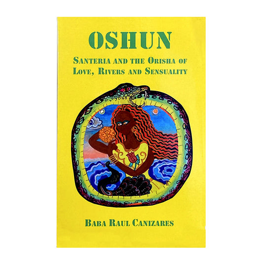 Oshun: Santeria and the Orisha of Love, Rivers and Sensuality - Concordia Style Boutique
