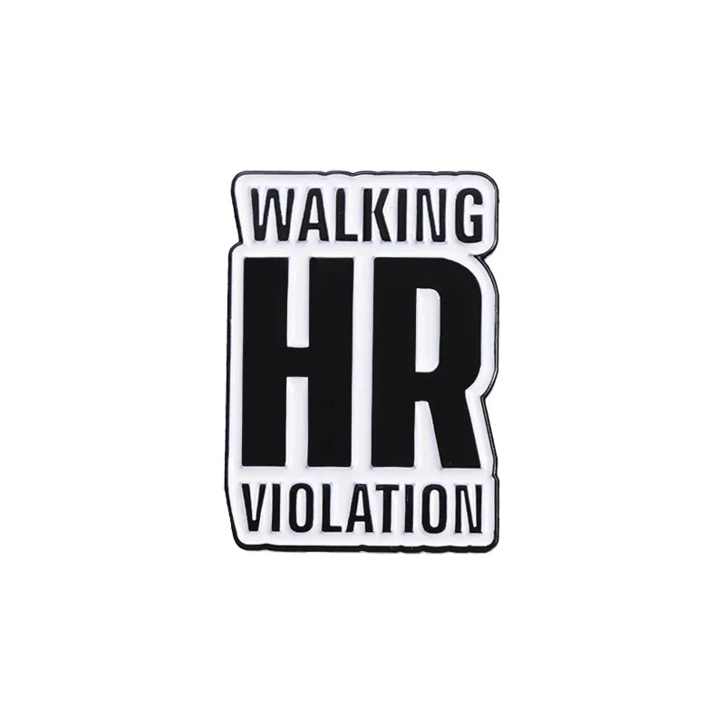 Walking HR Violation Enamel Pin Funny Quote Brooch Lapel Badge Jewelry Wholesale