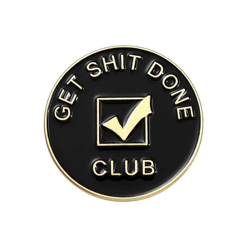 Motivational Enamel Pins: Get Shit Done Club Brooch Lapel Badges