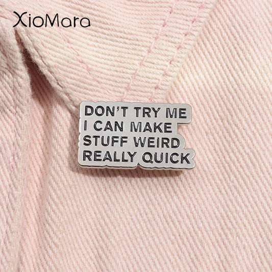 Weird Quote Enamel Pin Brooch Badge Jewelry Accessory