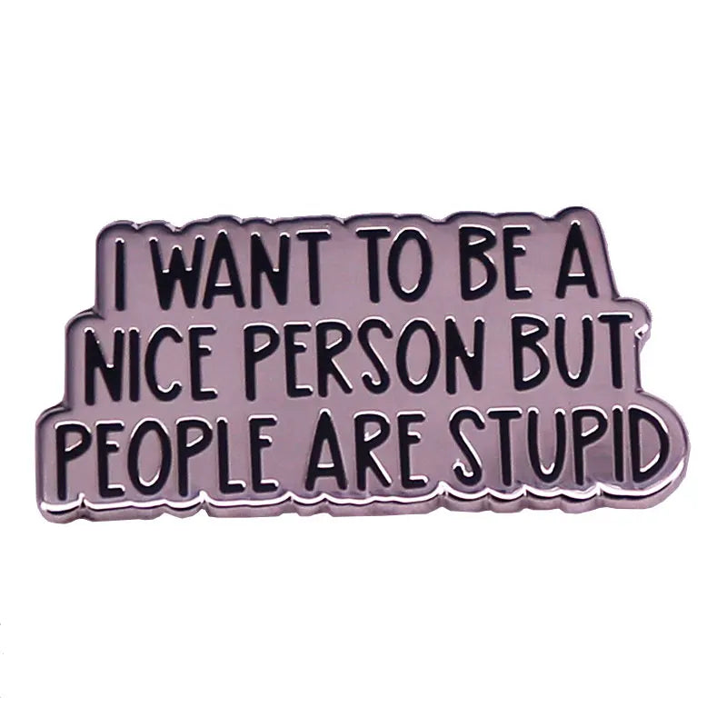 Nice Person Enamel Pin - Funny Lapel Badge Brooch Gift