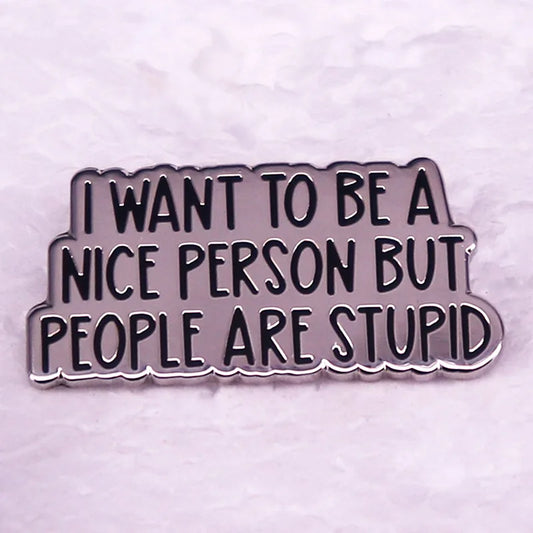 Nice Person Enamel Pin - Funny Lapel Badge Brooch Gift