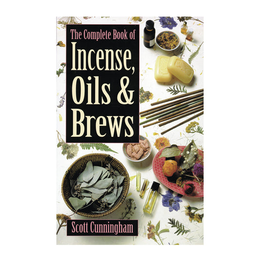 The Complete Book of Incense, Oils and Brews - Concordia Style Boutique