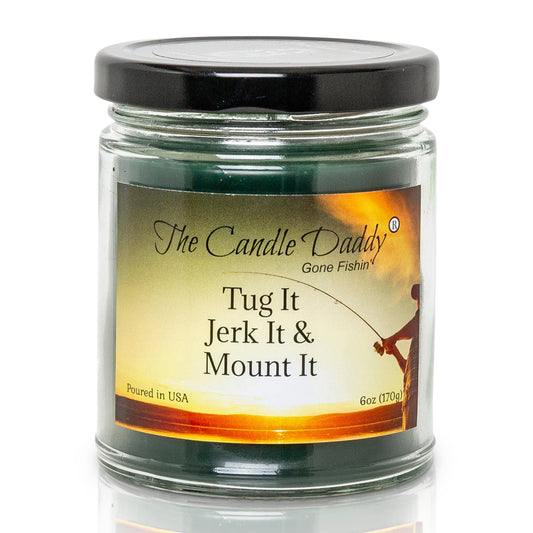 The Candle Daddy's Gone Fishin' - Tug It Jerk It & Mount It - Rustic Cabin Scented  Maximum Scent Jar Candle - 6 oz- 40 Hour Burn Time Fishing