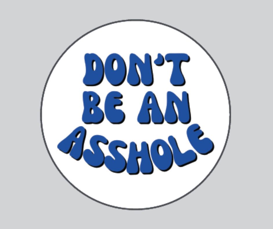 "Don't Be An Asshole" Sarcastic Sticker