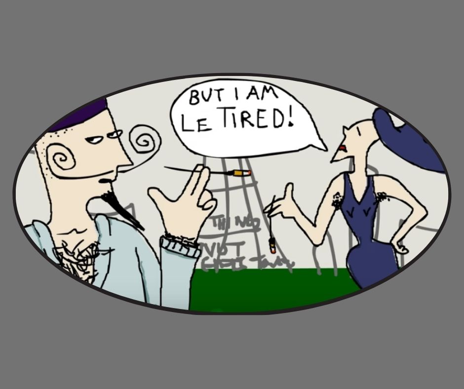 "But I Am Le Tired" End of Ze World Sarcastic Sticker