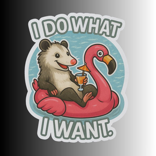 "I Do What I Want" Funny Opossum Sticker