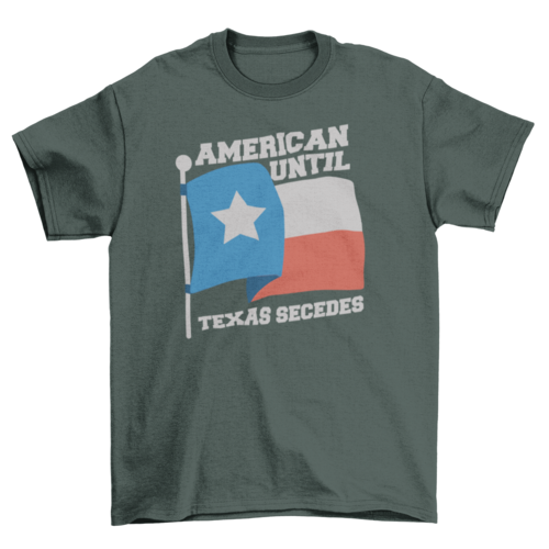 American until Texas secedes patriotic t-shirt design - Concordia Style Boutique