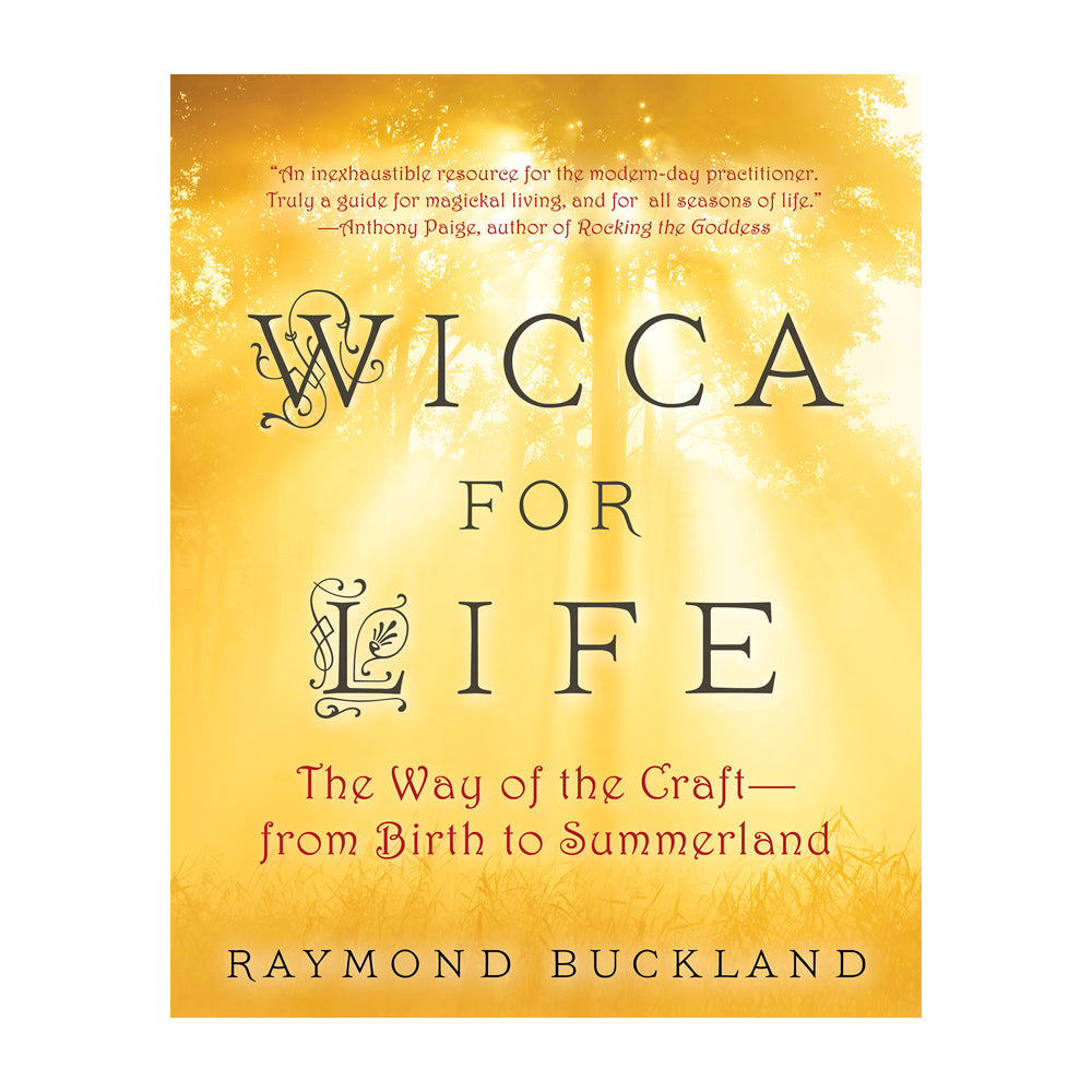 Wicca for Life: The Way of the Craft -- From Birth to Summerland - Concordia Style Boutique