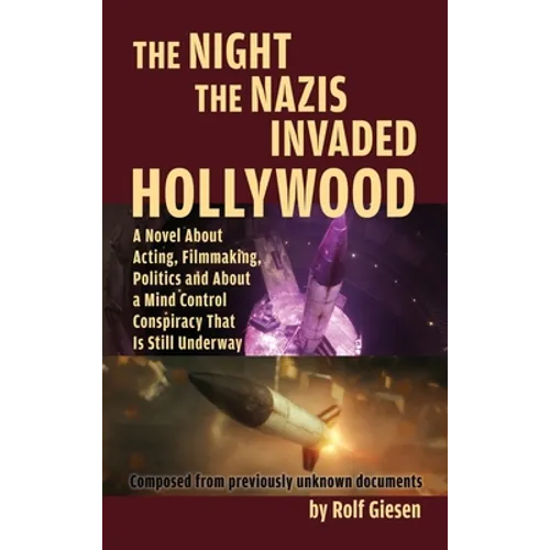 The Night the Nazis Invaded Hollywood (hardback): A Novel about Acting, Filmmaking, Politics and About a Mind Control Conspiracy That is Still Underwa - Hardcover - Concordia Style Boutique