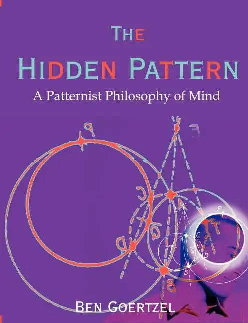 The Hidden Pattern: A Patternist Philosophy of Mind - Paperback - Concordia Style Boutique