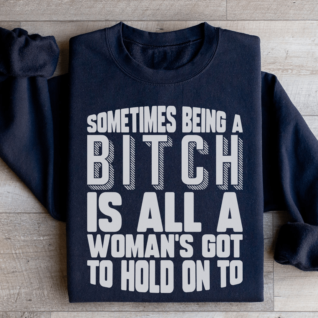 All A Woman's Got To Hold On To Sweatshirt - Concordia Style Boutique