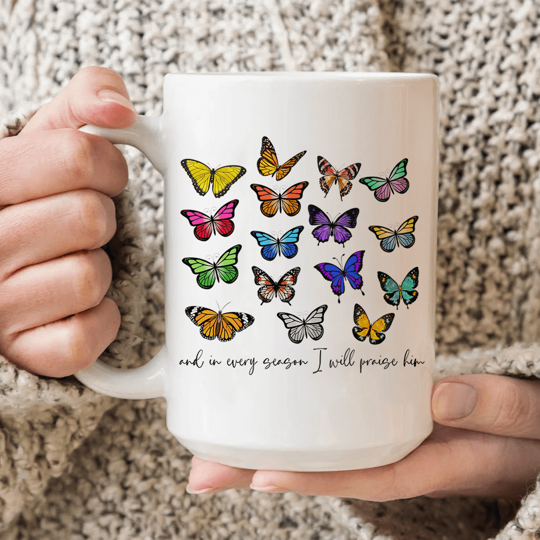 And In Every Season I Will Praise Him Butterflies Ceramic Mug 15 oz - Concordia Style Boutique