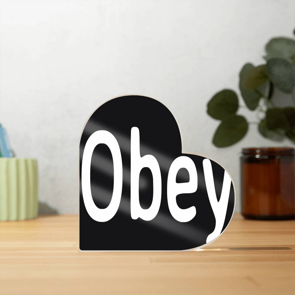 Obey -  Printed Heart Shaped Acrylic Plaque - Premium Plaque from ShineOn Fulfillment - Just $39.95! Shop now at Concordia Style Boutique