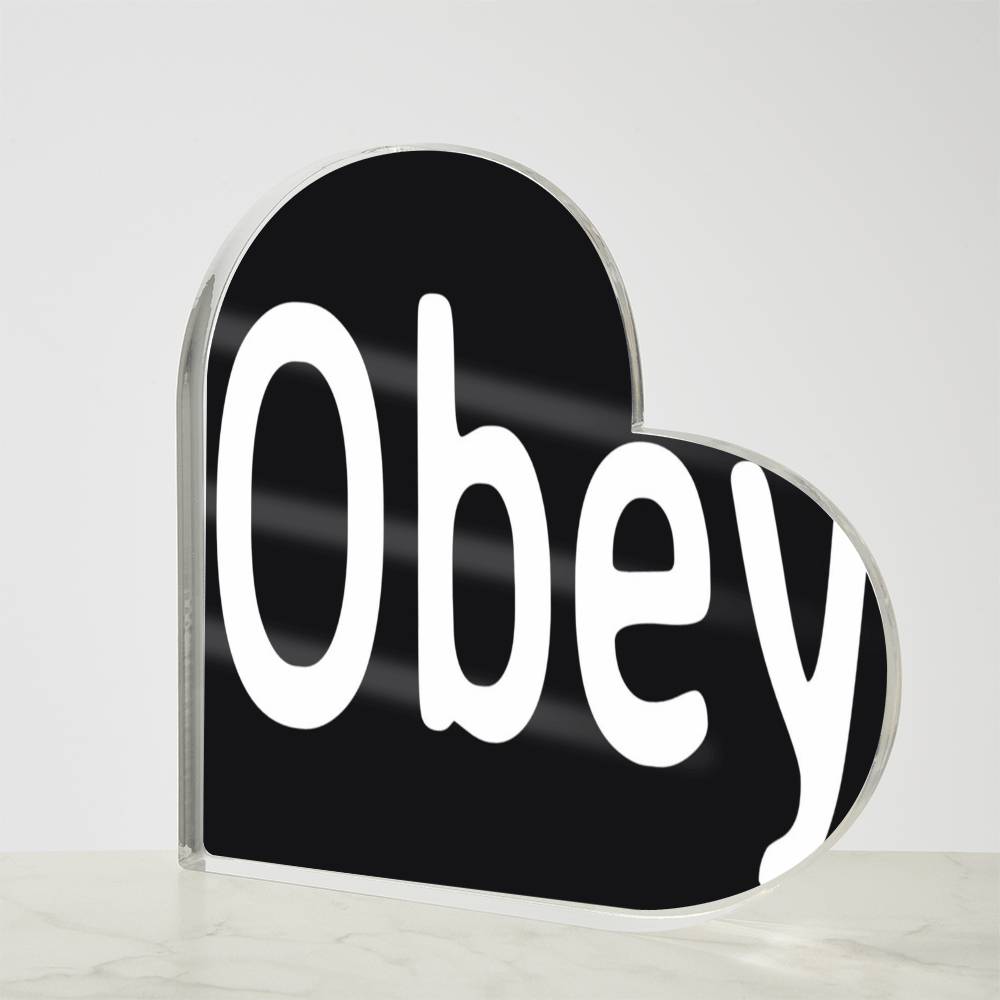 Obey -  Printed Heart Shaped Acrylic Plaque - Premium Plaque from ShineOn Fulfillment - Just $39.95! Shop now at Concordia Style Boutique