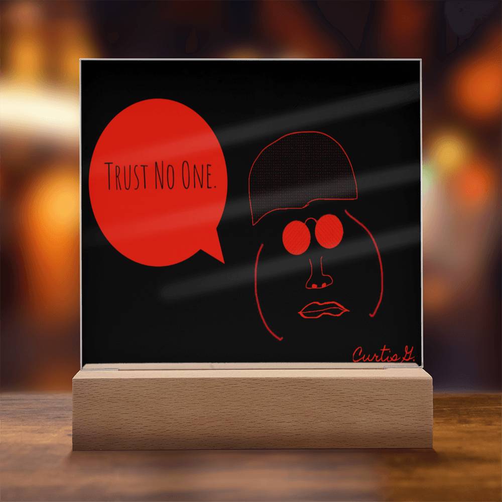Trust No One - Square Acrylic Plaque with LED Wooden Base - Premium Plaque from ShineOn Fulfillment - Just $39.95! Shop now at Concordia Style Boutique