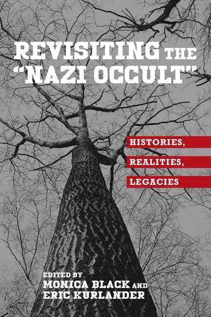 Revisiting the Nazi Occult: Histories, Realities, Legacies - Paperback - Concordia Style Boutique