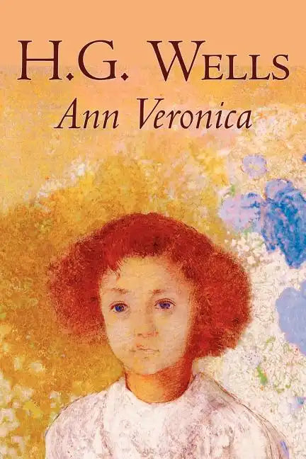 Ann Veronica by H. G. Wells, Science Fiction, Classics, Literary - Paperback - Concordia Style Boutique